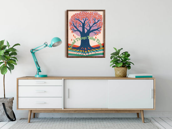 Good Things Take Time - Art Print